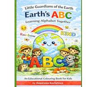 Earth’s ABC - Learning Alphabet Together: An Educational Colouring Book for Kids | Little Guardians of the Earth
