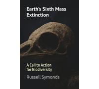 Earth’s Sixth Mass Extinction: A Call to Action for Biodiversity: 3 (Global Warning / On the Brink of Catastrophe / Earth's 6th Mass Extinction / Reversing Climate Change)