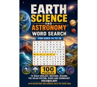 Earth Science and Astronomy Word Search for Ages 14 to 18: 100 Puzzles to Build Geology, Weather, Oceans, the Solar System, Stars and Cosmology ... Definitions and Science Facts on Every Page