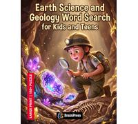 Earth Science and Geology Word Search for Kids and Teens: Discover the Wonders of Our Planet with Educational Puzzles About Volcanoes, Minerals, ... | Fun STEM Activity Book for Ages 8-14