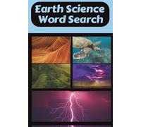 Earth Science Word Search: Word Searches with easy to read print with Earth Science Vocabulary from Rocks, Weather and Scientific Method and more! ... all learners.. (Science Word Search Puzzle)