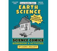 Earth Science Workbook for Middle Schoolers (Grades 6-8), Volume 1: Earth Processes: Fun Science Ideas, Comics & Worksheets | Homeschool and Middle ... Activities for Ages 11-14 | NGSS Aligned