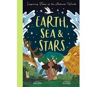 Earth, Sea and Stars: Inspiring Tales of the Natural World