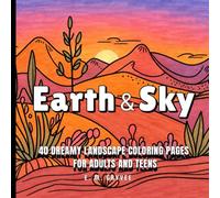 Earth & Sky: 40 Dreamy Landscape Coloring Pages for Adults and Teens