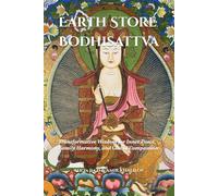 Earth Store Bodhisattva: Transformative Wisdom for Inner Peace, Family Harmony, and Global Compassion