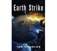 EARTH STRIKE: AN EPIC ADVENTURE FROM THE MASTER OF MILITARY SCIENCE FICTION: Book 1 (Star Carrier)