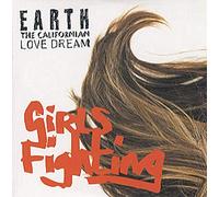 Earth The Californian Love Dream - Girl Fighting