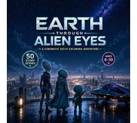 Earth Through Alien Eyes: A Cinematic Sci-Fi Coloring Adventure