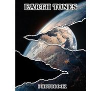 Earth Tones Photobook: Explore Natural Beauty with 40 Earthy Picture Images | 8.5x11 Large Print Size