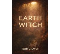 Earth Witch: An eco-gothic mystery of land, lineage and the pain that remembers. (Sisters of the Veil)