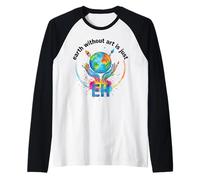 Earth Without Art Is Just Eh Artista Creativo coleccionista Stud Camiseta Manga Raglan