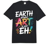Earth Without Art Is Just Eh Artista Pintor Profesor Comfort Colors Adult Heavyweight T-Shirt