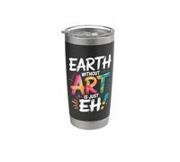 Earth Without Art Is Just Eh Artista Pintor Profesor Vaso térmico de acero inoxidable de doble pared