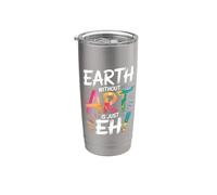 Earth Without Art Is Just Eh Artista Pintor Profesor Vaso térmico de acero inoxidable de doble pared