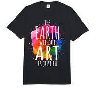 Earth Without Art Is Just Eh Artista Pintor Pun Profesor de Comfort Colors Adult Heavyweight T-Shirt