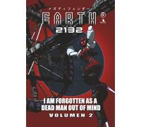 Earth Year 2132: Volumen 2: I am forgotten as a dead man out of mind