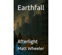 Earthfall: Afterlight (EarthFall Saga)