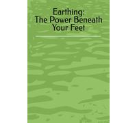 Earthing: The Power Beneath Your Feet