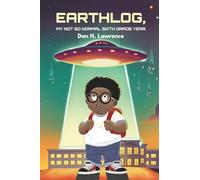 Earthlog, My Not So Normal Sixth Grade Year: 1