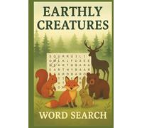 Earthly Creatures: Nature Themed Word Search Puzzle Book for Adults and Kids