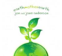 EarthMotherEarth by Jon ANDERSON & Jane ANDERSON