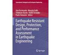 Earthquake Resistant Design, Protection, and Performance Assessment in Earthquake Engineering (Geotechnical, Geological and Earthquake Engineering)