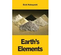 Earth's Elements: The Hidden Stories of Metals, Minerals and Civilization