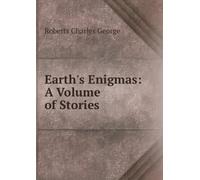 Earth's Enigmas: A volume of stories,