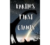 Earth's First Giants: A Modern Guide to Dinosaurs