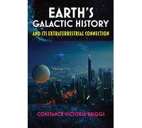 Earth'S Galactic History and its Extraterrestrial Connection