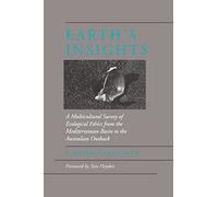 Earth's Insights: A Multicultural Survey of Ecological Ethics from the Mediterranean Basin to the Australian Outback
