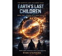 Earth's Last Children: Echoes of a dead world (Earth's Backup)