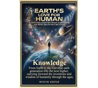 Earth's Love for Human: A Conversation Between Earth and Its Most Beloved Creation