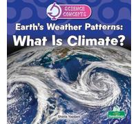 Earth's Weather Patterns: What Is Climate? (Science Concepts)