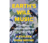 Earth's Wild Music: Celebrating and Defending the Songs of the Natural World