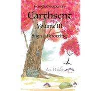 Earthsent (Volume III): Saga 1: Knotting (Tangled Tapestry)