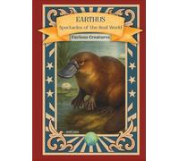 Earthus: Spectacles of the Real World: Curious Creatures