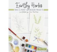 Earthy Herbs: Trace and Paint Watercolor Projects (Watercolor Trace and Paint Projects)