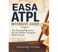EASA ATPL Intensive Guide: The Essential Resource for the Airline Transport Pilot Licence with Comprehensive Practice Questions