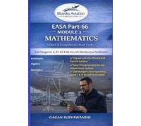 EASA Part-66 Module 1: Mathematics: A Comprehensive Study Guide for Global Aircraft Maintenance Engineering Aspirants (Bluesky Aviation EASA Part-66/DGCA CAR-66 Learning Series)