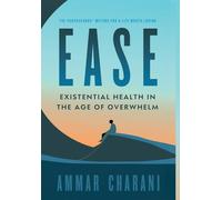 EASE: Existential Health in the Age of Overwhelm