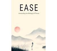 EASE: Unwinding the Biology of Threat