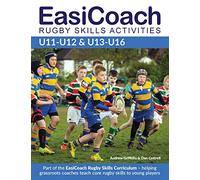EasiCoach Rugby Skills Activities: U11-U12 & U13-U16: 3 (Easicoach Rugby Skills Curriculum)