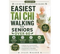 Easiest Tai Chi Walking For Seniors Over 60: A 28-Day Guide to Rebuilding Balance, A 10-Minute Daily Plan to Regain Balance, Preventing Falls, and ... Exercises, No Apps (Senior Balance series)