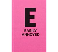 Easily Annoyed: E is for Enough. My patience is limited.
