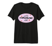 Easily Overwhelmed Club Mental Health ADHD Camiseta Premium