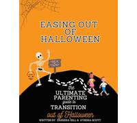 Easing out of Halloween: The ultimate parenting guide to transition out of Halloween.