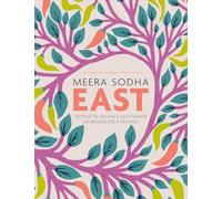 East. 120 ricette vegane e vegetariane da Bangalore a Pechino (Gli illustrati)