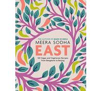 East: 120 Vegan and Vegetarian Recipes from Bangalore to Beijing [american Measurements]