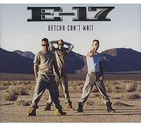 East 17 - Betcha Can't Wait